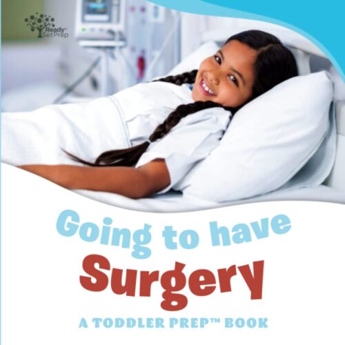 Going to have Surgery: A Toddler Prep Book (Toddler Prep Books)