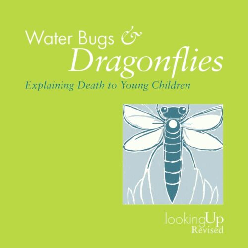 Waterbugs and Dragonflies: Explaining Death to Children (Looking Up)