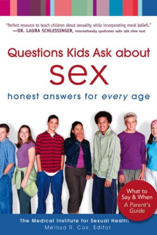 Questions Kids Ask about Sex: Honest Answers for Every Age