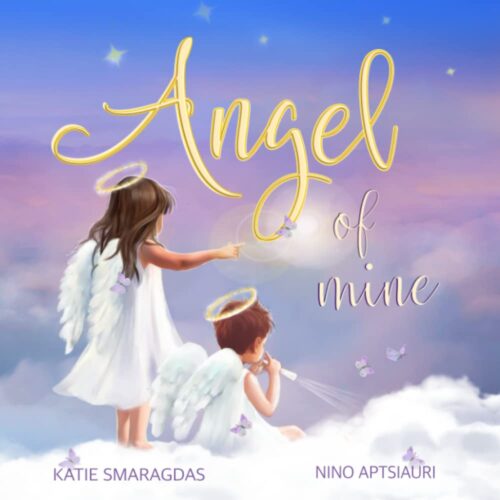 Angel of Mine: A children’s book about grief and connecting to loved ones we have lost