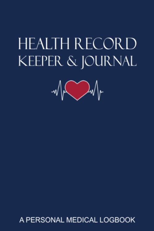 Health Record Keeper & Journal / A Personal Medical Logbook: Simple – Organized – Complete: Track Family History, Medications, Doctor’s Appointments, … Cover (Personal Medical Log Book Series)