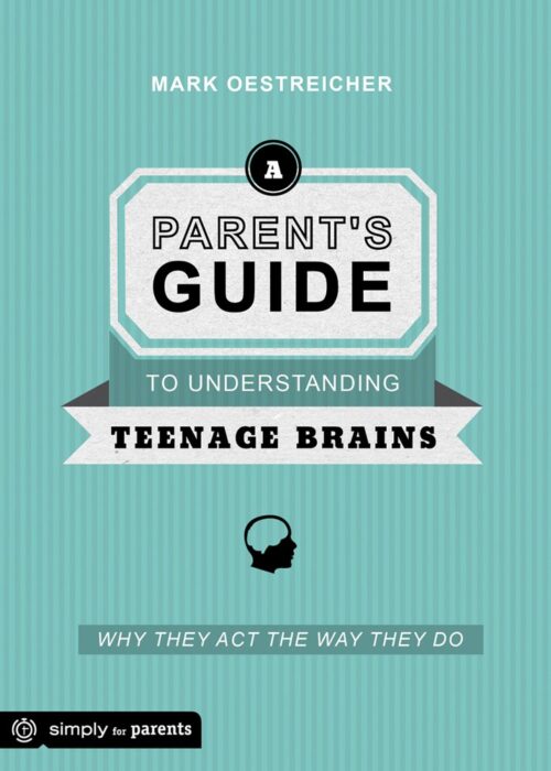 A Parent’s Guide to Understanding Teenage Brains: Why They Act the Way They Do
