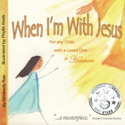 When I’m With Jesus: For any Child with a Loved One in Heaven