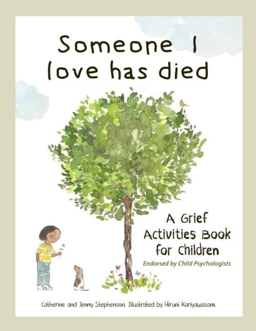 Someone I Love Has Died: A Grief Activities Book For Children (The Kids’ Books of Social Emotional Learning)