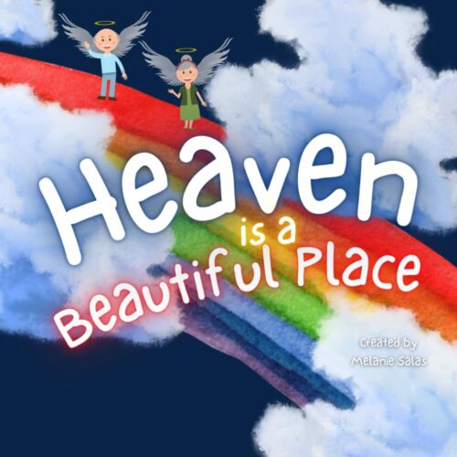 Heaven is a Beautiful Place: Heaven Book for Kids, Kids’ Book About Heaven and Loss