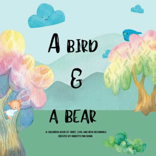 A bird and a bear: A children’s book about grief, loss, and new beginnings