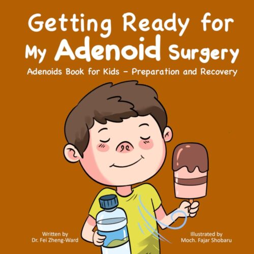 Getting Ready for My Adenoid Surgery: Adenoids Book for Kids – Preparation and Recovery