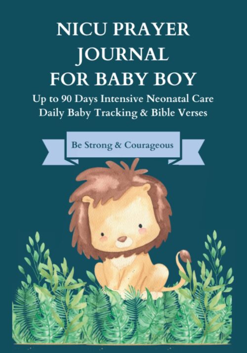 NICU Prayer Journal For Baby Boys: Up to 90 Days Intensive Neonatal Care Daily Baby Tracking & Bible Verses Christian Baby Boy Journal Preemie Gifts