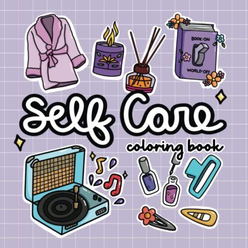 Self Care: Bold and Easy Coloring book for Adults and Kids, Simple and Big Designs for Stress Relief