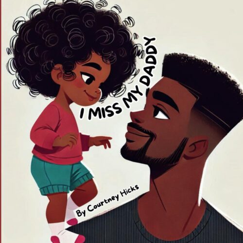 I MISS MY DADDY BOOK AND JOURNAL: He is here, there and everywhere you are! (I MISS MY FAMILY CHILDRENS BOOKS)