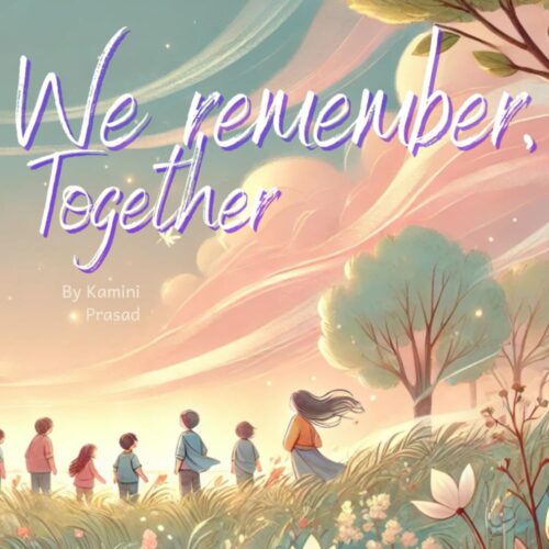 We remember, Together: A Gentle Story About Love, Loss and Connection Through Nature