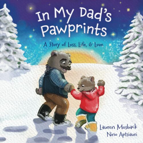 In My Dad’s Pawprints: A Story of Loss, Life & Love (Pawprints of Love and Loss (Grandpa, Grandma, Mom and Dad versions))