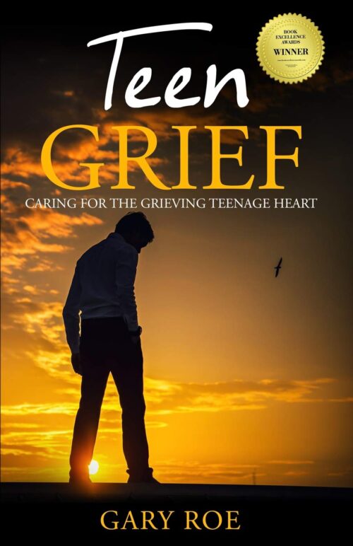 Teen Grief: Caring for the Grieving Teenage Heart (Good Grief Series)