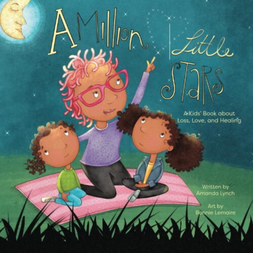A Million Little Stars: A Kids’ Book about Loss, Love, and Healing