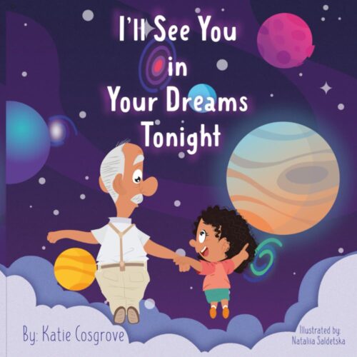 I’ll See You in Your Dreams Tonight: A Book of Hope for Grieving Kids