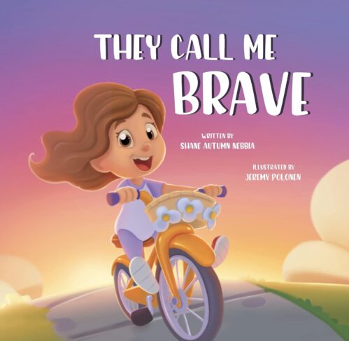 They Call Me Brave: a children’s book about cancer