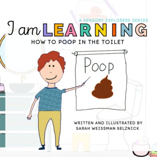 I am Learning! How to Poop In The Toilet: A Sensory Explorers Life Skill Book (I Am Learning! Self Care for Kids)