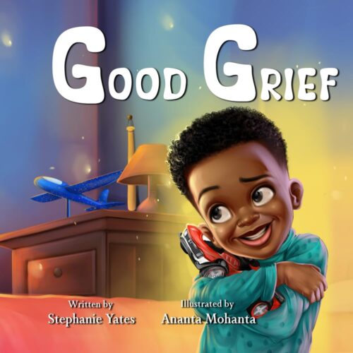 Good Grief: Kids Book About Healing From Grief