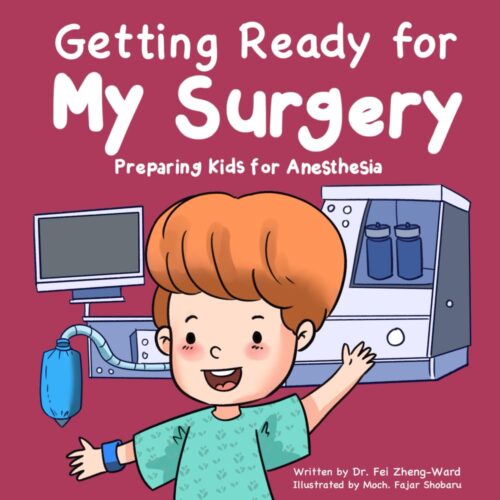 Getting Ready for My Surgery: Preparing Kids for Anesthesia (Kids Book About Having Surgery)
