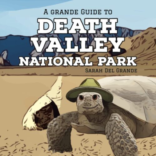 Death Valley National Park: A Grande Guide for Kids (Grande Guides to National Parks for Children)