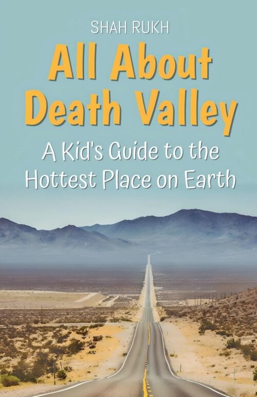 All About Death Valley: A Kid’s Guide to the Hottest Place on Earth (Educational Books for Kids)