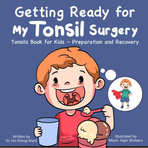 Getting Ready for My Tonsil Surgery: Tonsils Book for Kids – Preparation and Recovery
