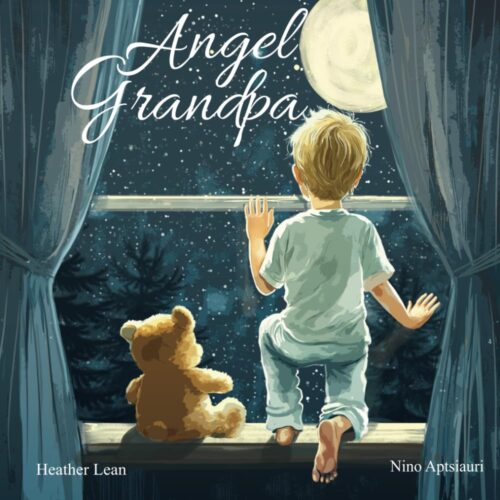 Angel Grandpa: A Heartfelt Children’s Book About Loss, Grief, and Finding Comfort in Grandpa’s Everlasting Love (The Angel Series)