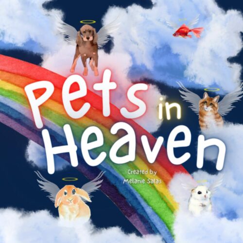 Pets in Heaven: Children’s Book about Pet Loss, Helping Families Celebrate Memories of a Pet