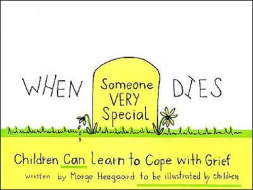 When Someone Very Special Dies: Children Can Learn to Cope with Grief (Drawing Out Feelings)