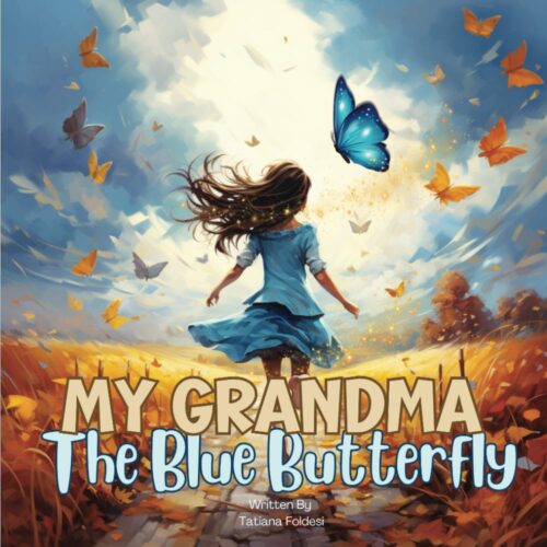 My Grandma The Blue Butterfly: A beautiful story of love and faith