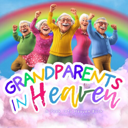 Grandparents in Heaven: A Peek Into Heaven Loss of Grandparent Book for Kids