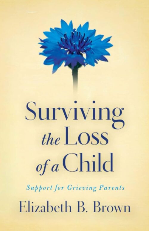 Surviving the Loss of a Child: Support for Grieving Parents