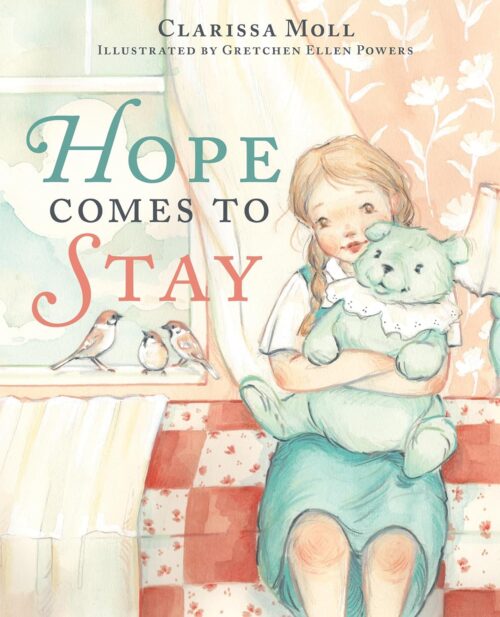 Hope Comes to Stay: A Gentle Story about Grief, Loss, and the Love that Lasts