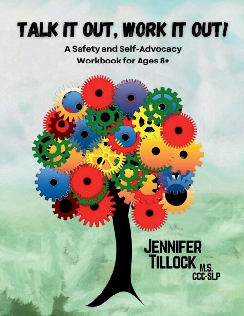 Talk It Out, Work It Out! A Safety and Self-Advocacy Handbook for Ages 8+: Scenarios for School, Home, and the World