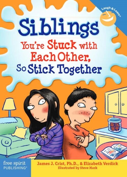 Siblings: You’re Stuck with Each Other, So Stick Together (Laugh & Learn®)