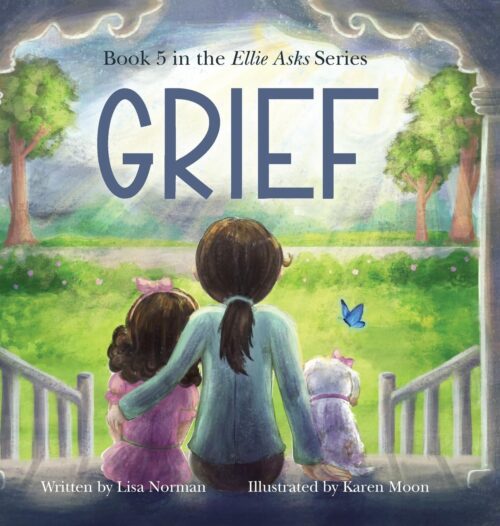 Grief: Book 5 in the “Ellie Asks” series