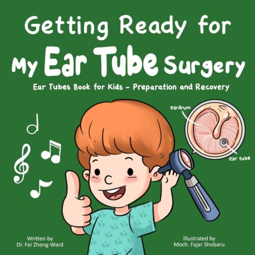 Getting Ready for My Ear Tube Surgery: Ear Tubes Book for Kids – Preparation and Recovery
