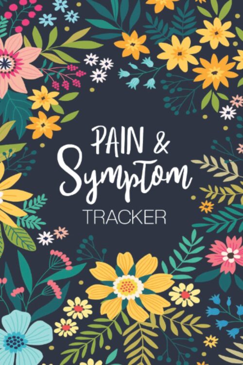 Pain & Symptom Tracker: A Detailed Pain & Symptom Tracker (Mood Tracker, Pain Chart, Food & Medication Log, and Much More) for Chronic Pain & Illness