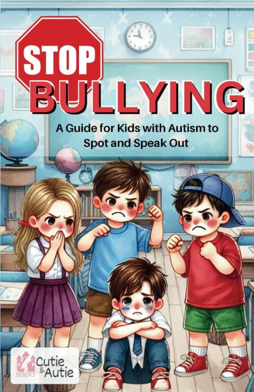 Stop Bullying Now!: A Guide for Kids with Autism to Spot and Speak Out