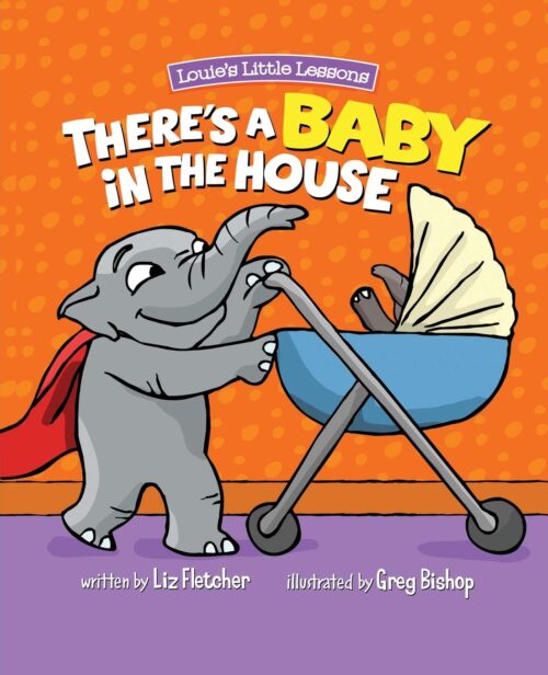 There’s a Baby in the House: A Sweet Book About Welcoming A New Sibling (Brave Kids Press)