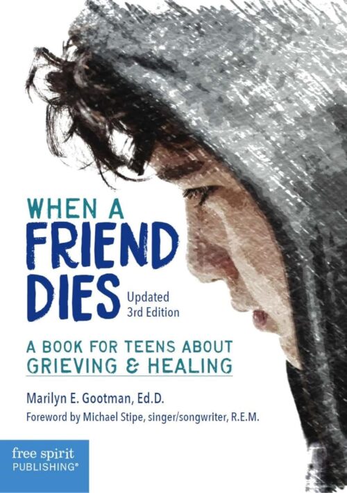 When a Friend Dies: A Book for Teens About Grieving & Healing