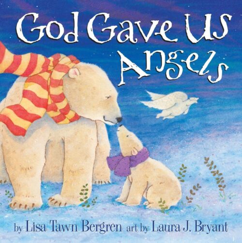 God Gave Us Angels: A Picture Book (God Gave Us Series)