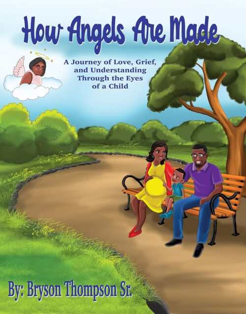 How Angels Are Made: A Children’s Book About Grief And Healing – Help Your Child Understand Death And Cope With The Loss Of A Loved One