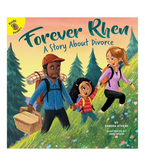 Rourke Educational Media Forever Rhen: A Story About Divorce―Children’s Book About Dealing With Family Changes and Separation, Kindergarten-2nd Grade … Reader (Changes and Challenges In My Life)