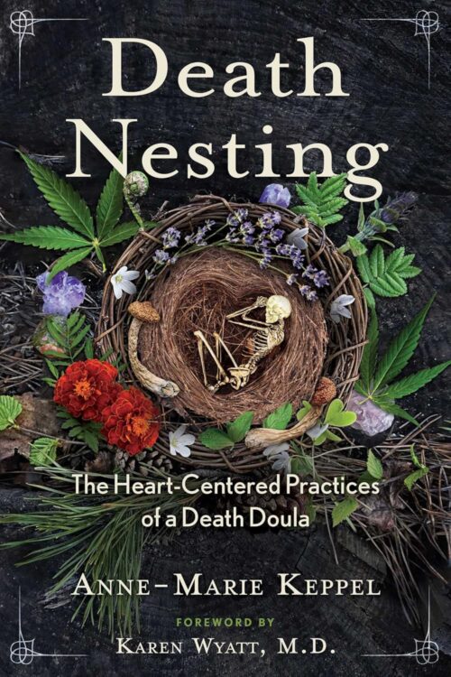 Death Nesting: The Heart-Centered Practices of a Death Doula (Sacred Planet)