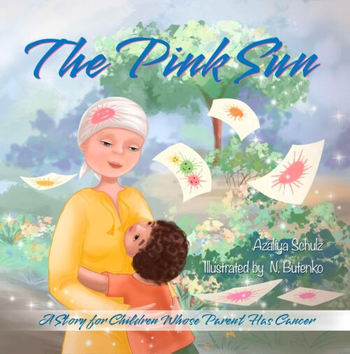 The Pink Sun: A Story for Children Whose Parent Has Cancer