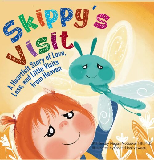 Skippy’s Visit : A Heartfelt Story of Love, Loss, and Little Visits from Heaven