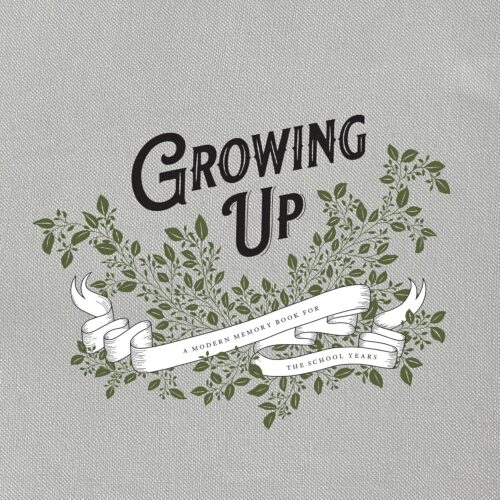Growing Up: A Modern Memory Book for the School Years (Heirloom Story Books and Guided Journals)