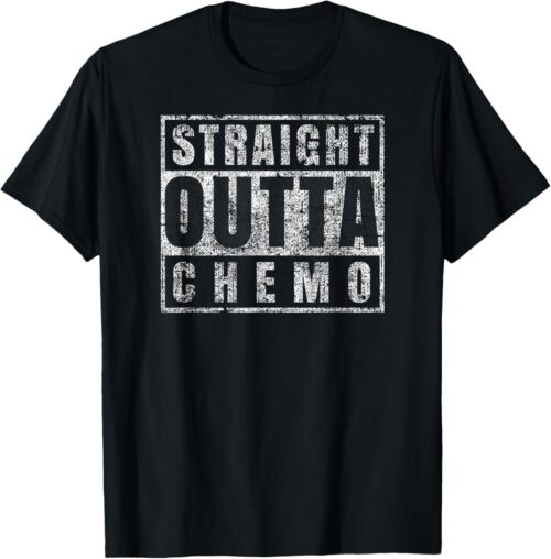 Straight Outta Chemo Funny Battle Cancer Gift T-Shirt