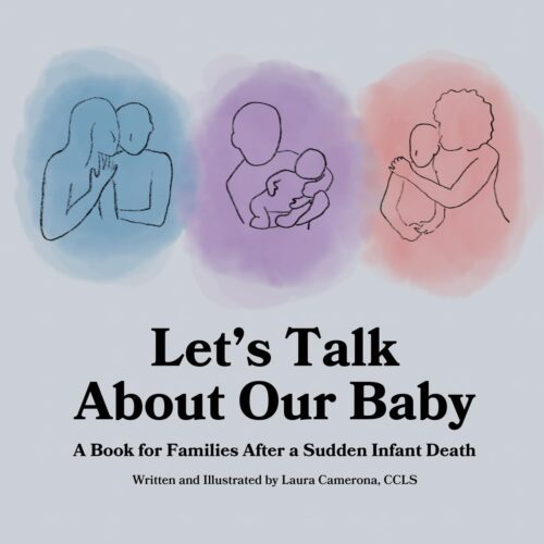 Let’s Talk About Our Baby: A Book for Families after a Sudden Infant Death